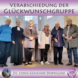 Ehrung und Verabschiedung der „Glückwunschgruppe“ der Lydia-Kirchengemeinde Dortmund am 6.10.2024